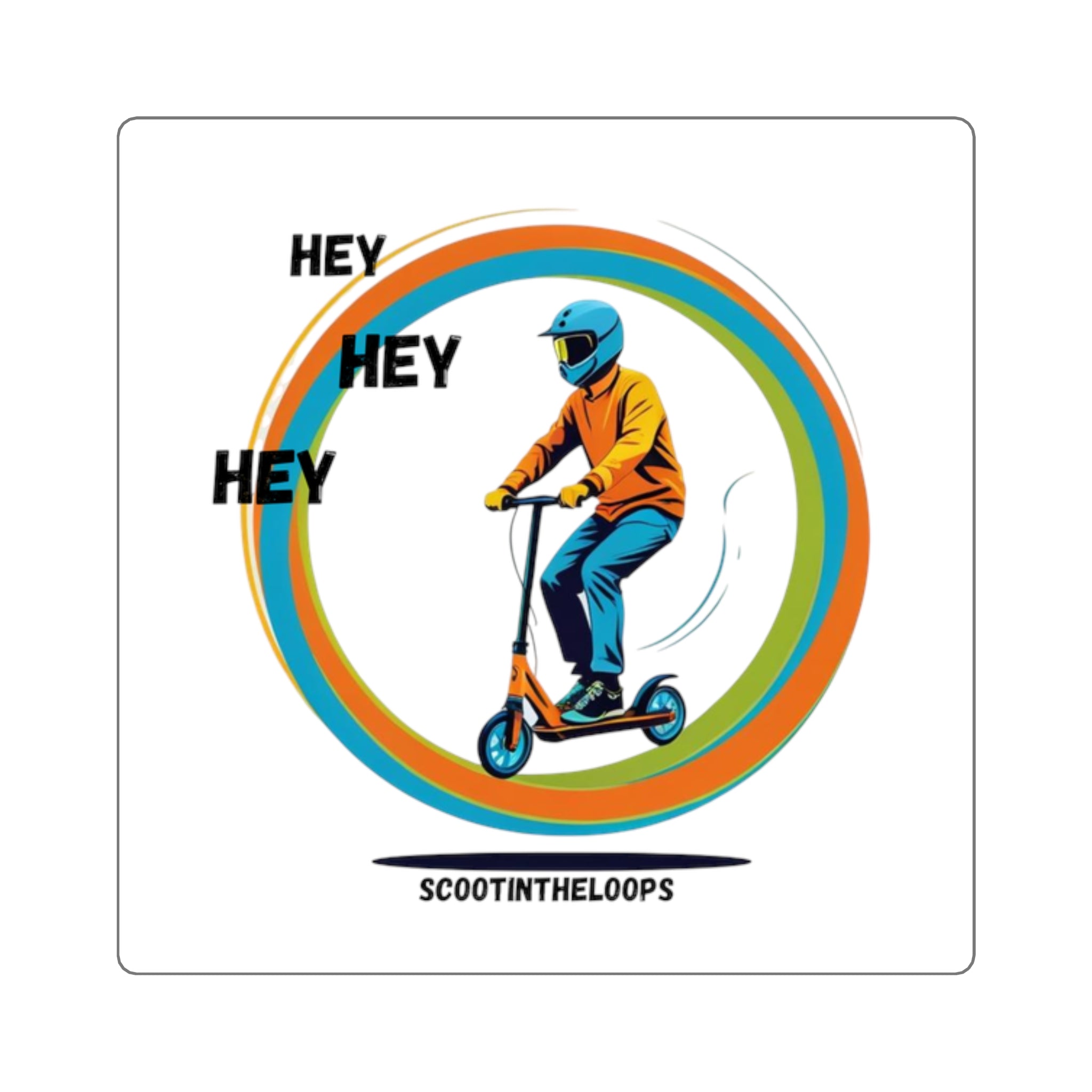 Hey Hey Hey Scoot Sticker